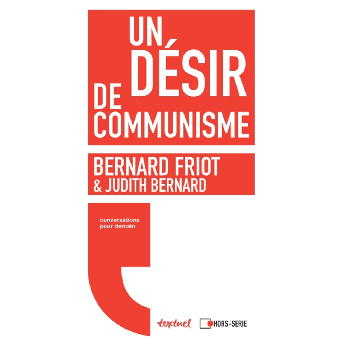 Un désir de communisme : conversation entre Bernard Friot & Judith Bernard · Occasion