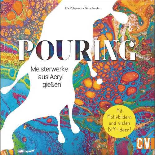 Pouring - Meisterwerke aus Acryl gießen