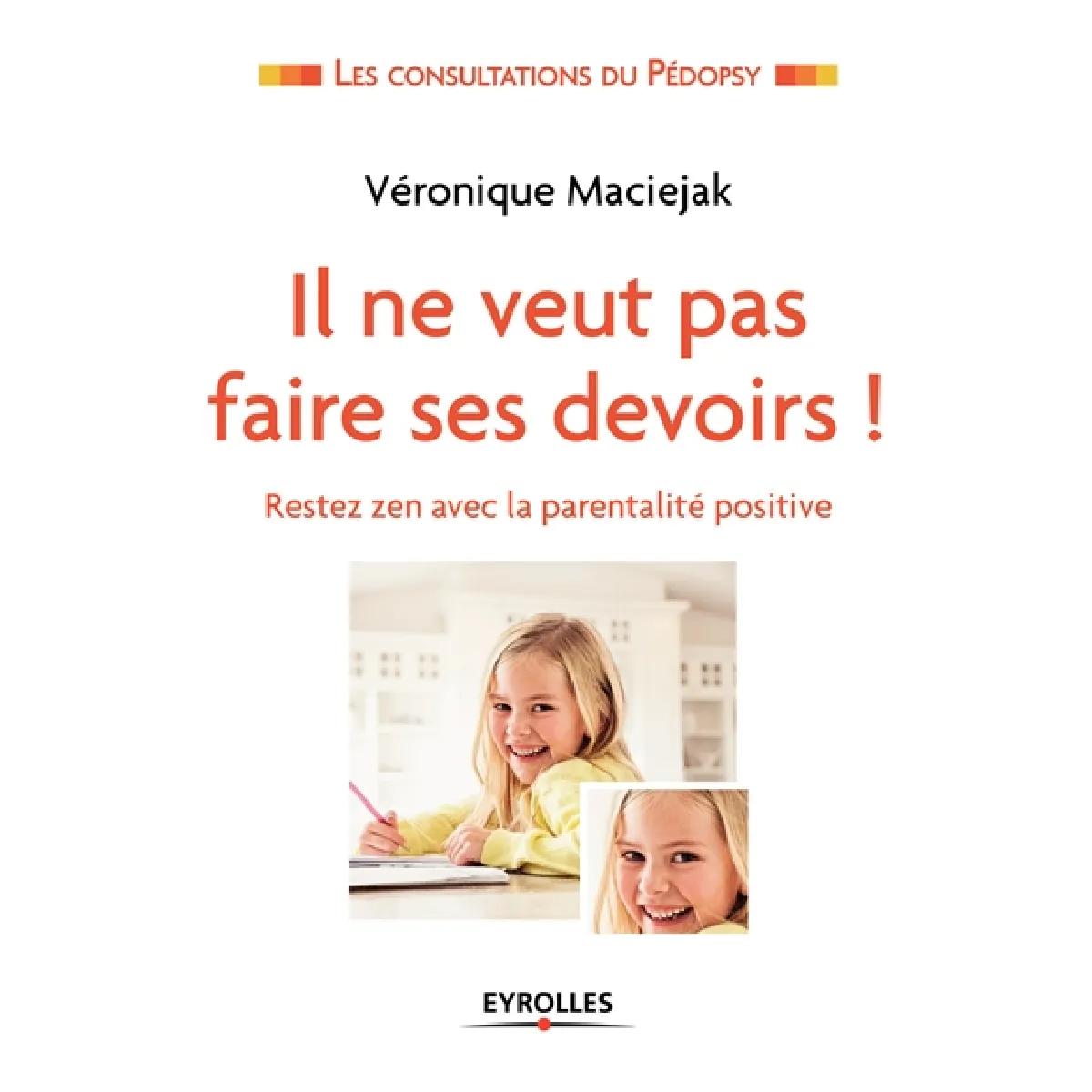 Il ne veut pas faire ses devoirs ! : restez zen avec la parentalité positive · Occasion
