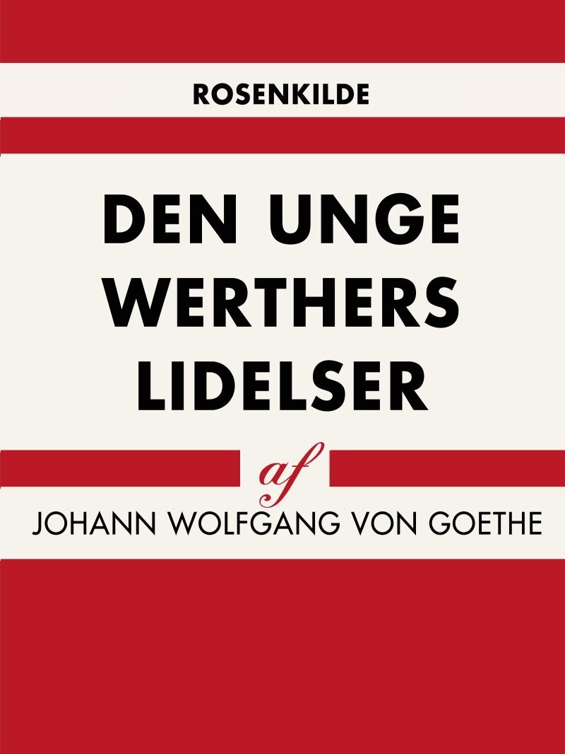 Den Unge Werthers Lidelser - Johann Wolfgang Von Goethe - Bog