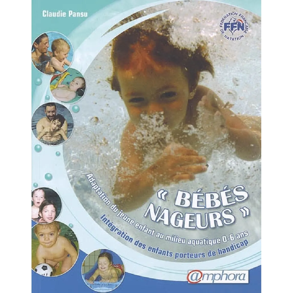 Bébés nageurs : adaptation du jeune enfant en milieu aquatique 0-6 ans, intégration des enfants porteurs de handicap · Occasion