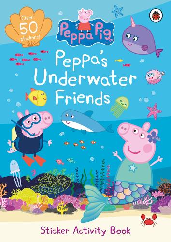 Peppa Pig: Peppa's Underwater Friends: Sticker Activity Book - Peppa Pig (Paperback)