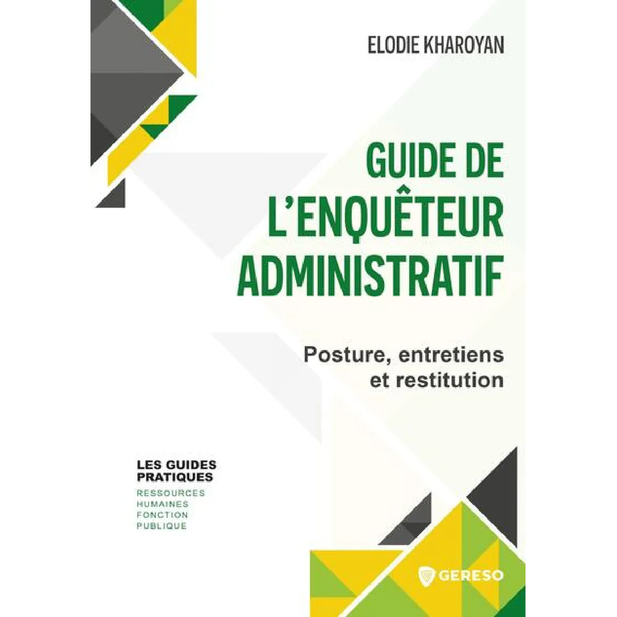 Guide de l'enquêteur administratif : posture, entretiens et restitution