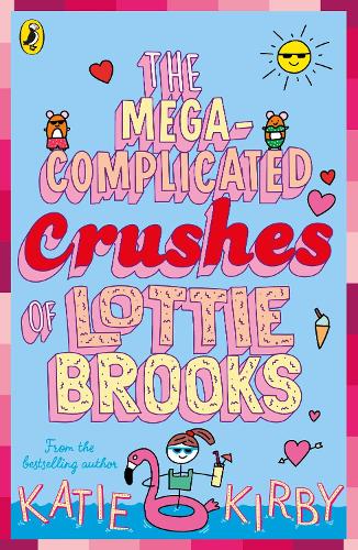 The Mega-Complicated Crushes of Lottie Brooks - Lottie Brooks (Paperback)