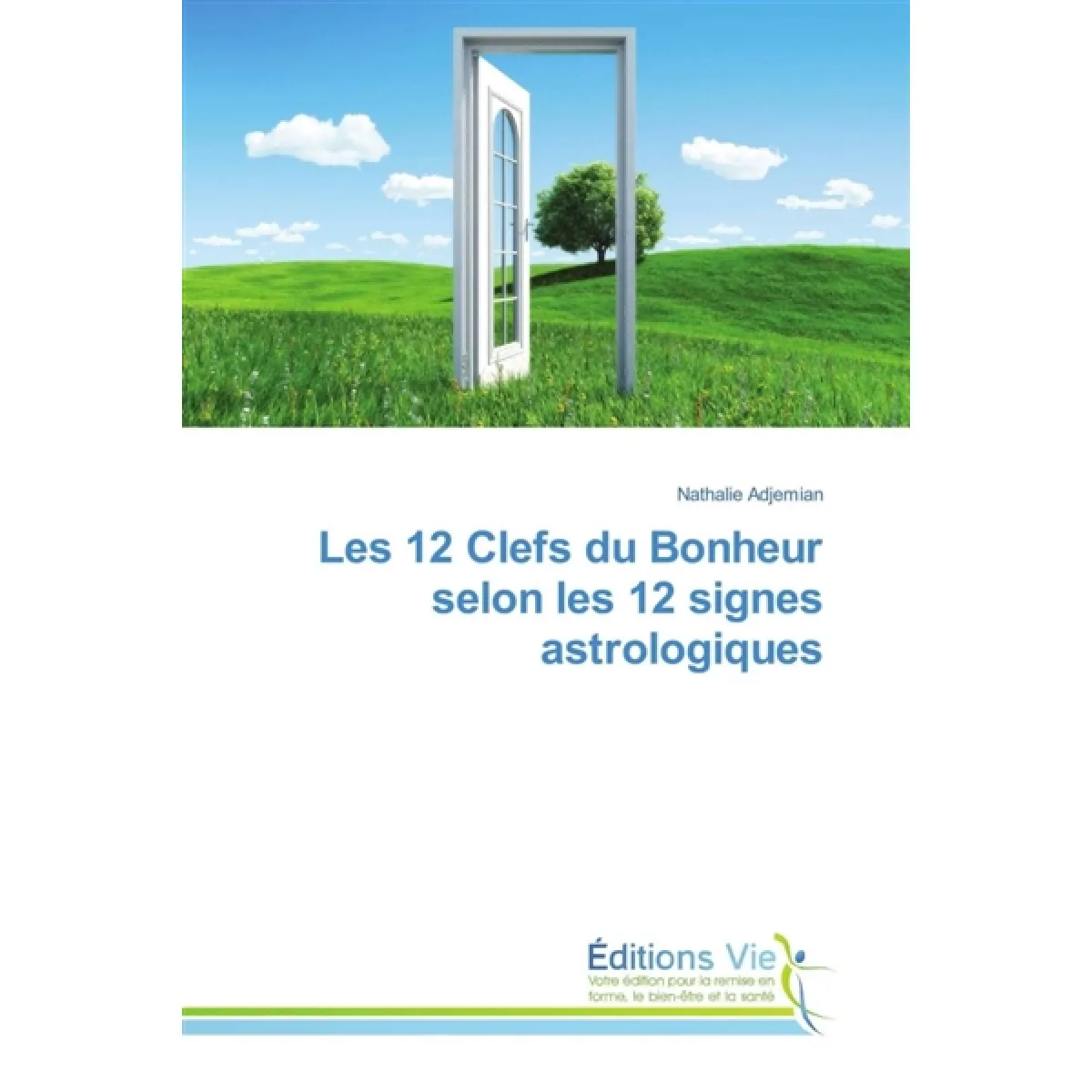 Les 12 Clefs du Bonheur selon les 12 signes astrologiques · Occasion