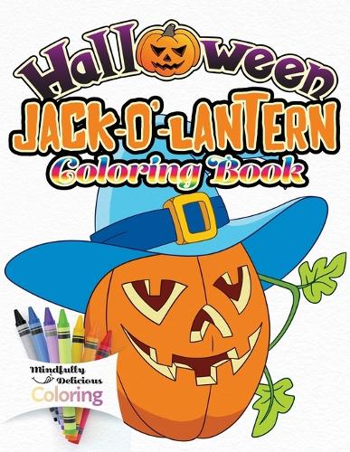 Halloween Jack-o'-lantern Coloring Book: The Perfect Halloween Gift for Toddlers and Young Children No Scary Pictures (Paperback)