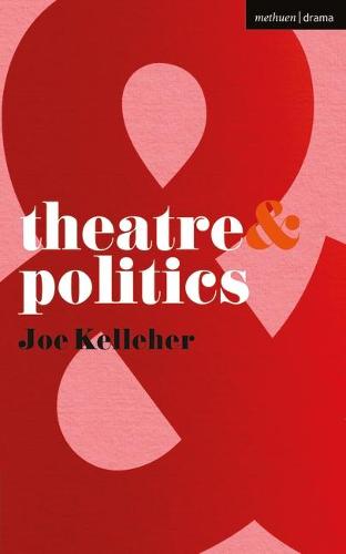 Theatre and Politics - Theatre And (Paperback)