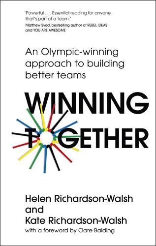Winning Together: An Olympic-Winning Approach to Building Better Teams (Paperback)
