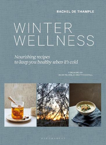 Winter Wellness: Nourishing recipes to keep you healthy when it's cold (Hardback)