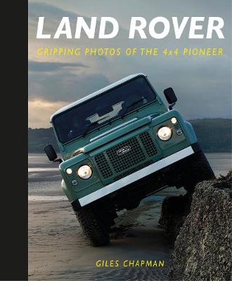 Land Rover: Gripping Photos of the 4x4 Pioneer (Hardback)
