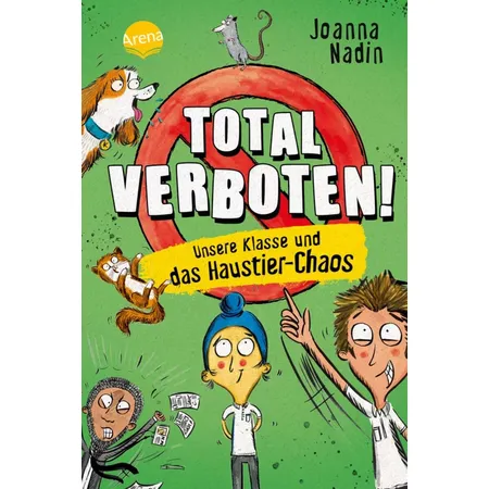 Arena Nadin, Total verboten! (2) Unsere Klasse und das Haustier-Chaos