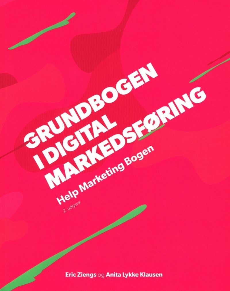 Grundbogen I Digital Markedsføring - Help Marketing Bogen - Eric Ziengs - Bog