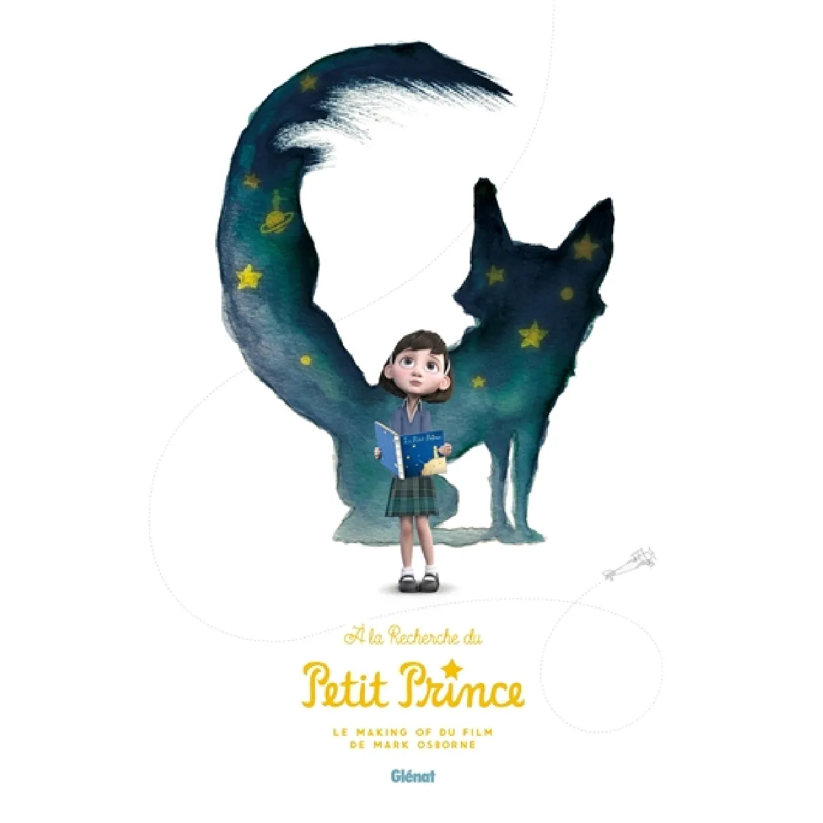 A la recherche du Petit Prince : le making of du film de Mark Osborne · Occasion