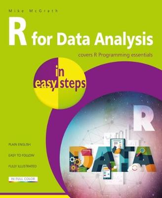 R for Data Analysis in easy steps: R Programming essentials - In Easy Steps (Paperback)