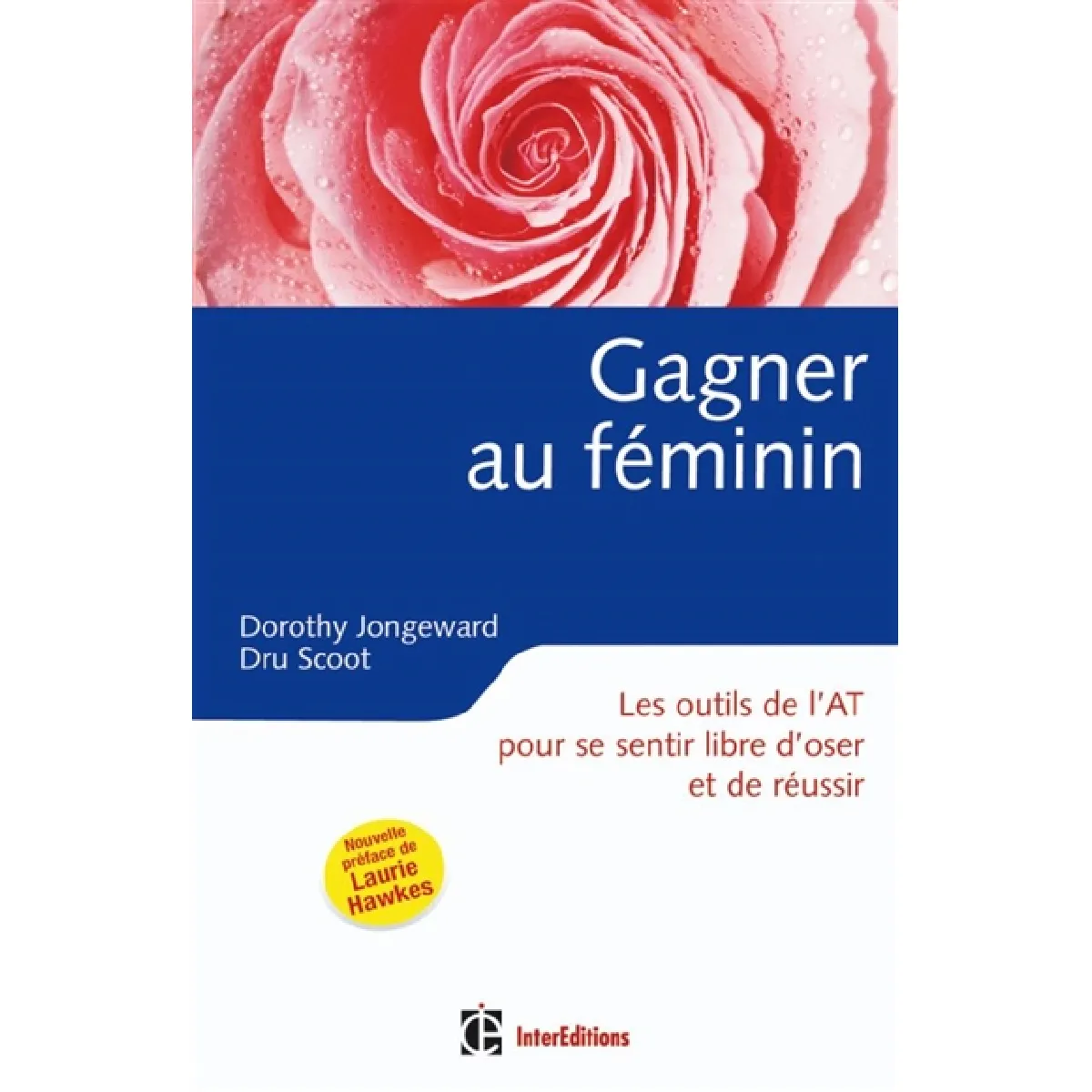 Gagner au féminin : les outils de l'analyse transactionnelle pour se sentir libre d'oser et de réussir · Occasion