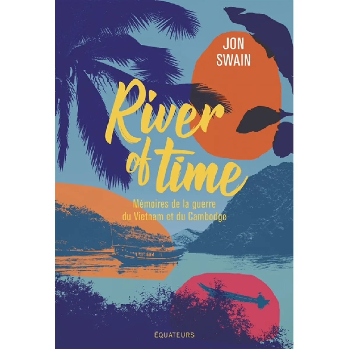 River of time : mémoires de la guerre du Vietnam et du Cambodge · Occasion