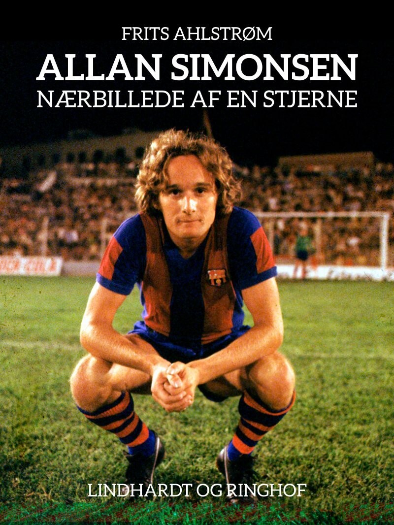 Allan Simonsen - Nærbillede Af En Stjerne - Frits Ahlstrøm - Bog