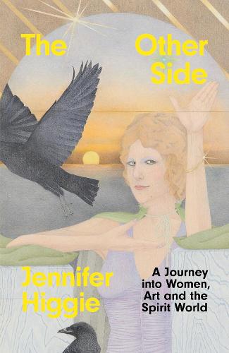 The Other Side: A Journey into Women, Art and the Spirit World (Hardback)