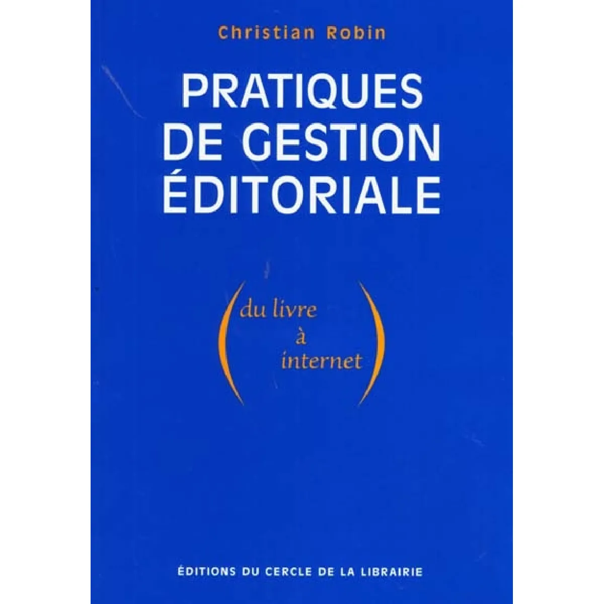 Pratiques de gestion éditoriale (du livre à Internet) · Occasion