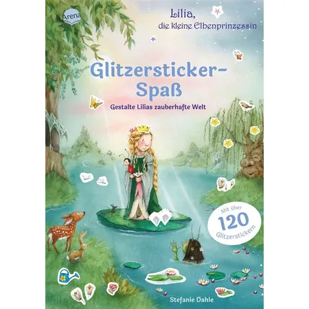 Arena Lilia, die kleine Elbenprinzessin. Glitzersticker-Spaß. Gestalte Lilias zauberhafte Welt