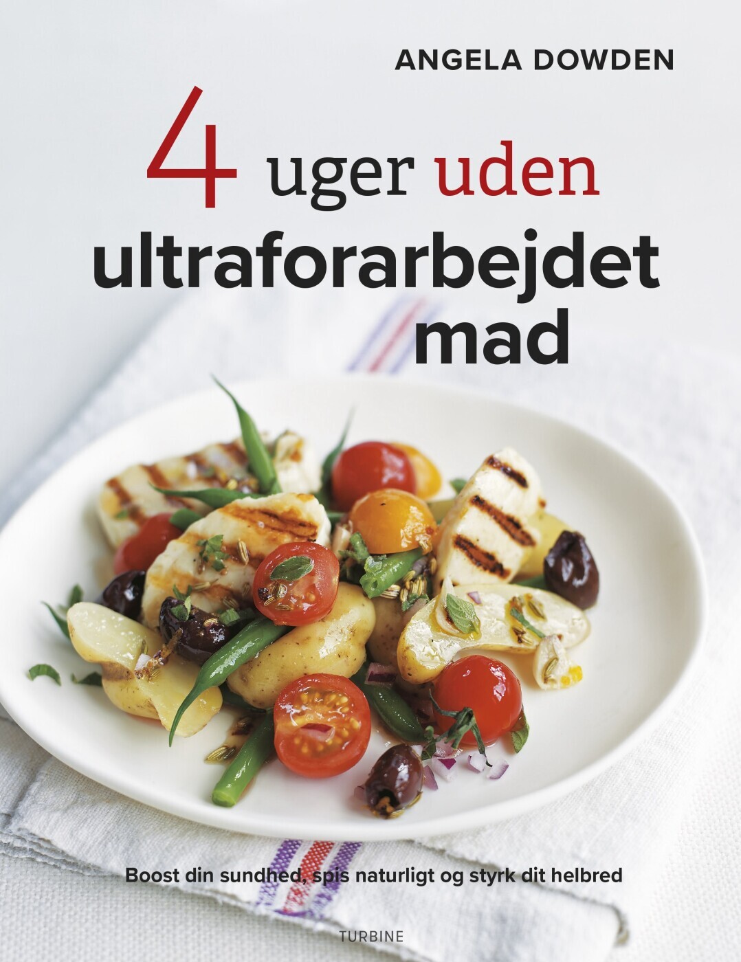 4 Uger Uden Ultraforarbejdet Mad - Angela Dowden - Bog