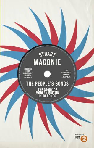 The People's Songs: The Story of Modern Britain in 50 Records (Paperback)