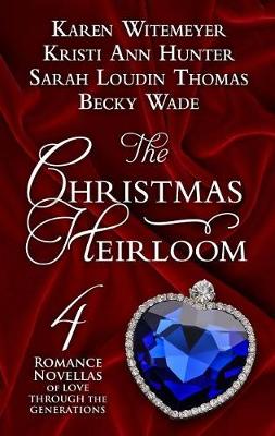 The Christmas Heirloom: Four Romance Novellas of Love Through the Generations (Hardback)