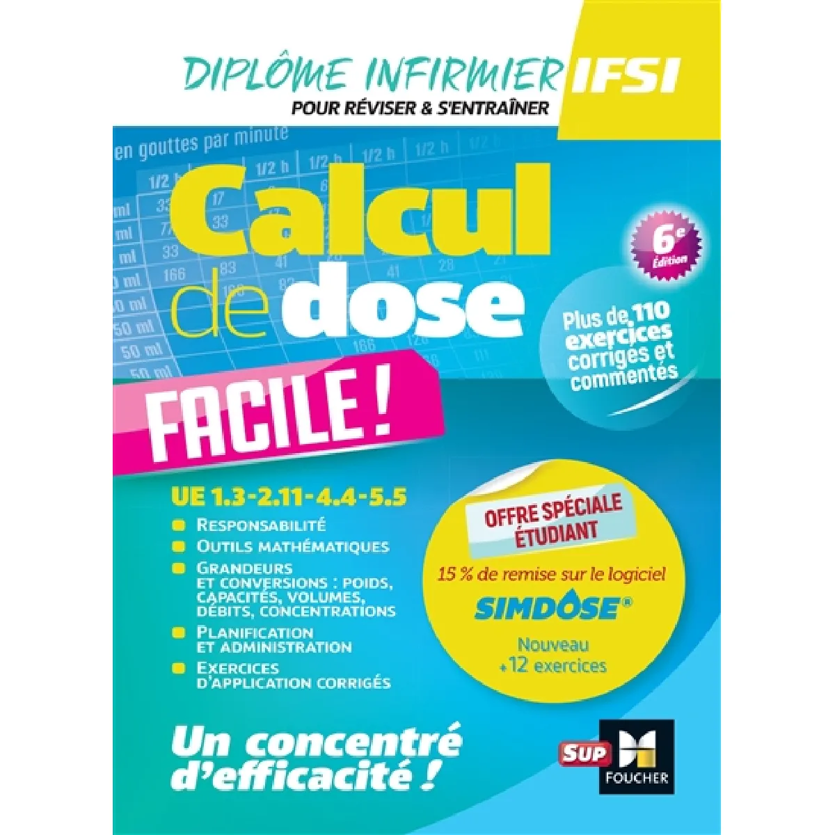 Calcul de dose facile ! : UE 1.3, 2.11, 4.4, 5.5 : diplôme infirmier, IFSI · Occasion