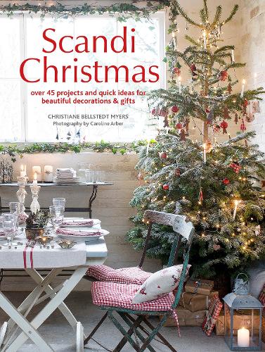 Scandi Christmas: Over 45 Projects and Quick Ideas for Beautiful Decorations & Gifts (Paperback)