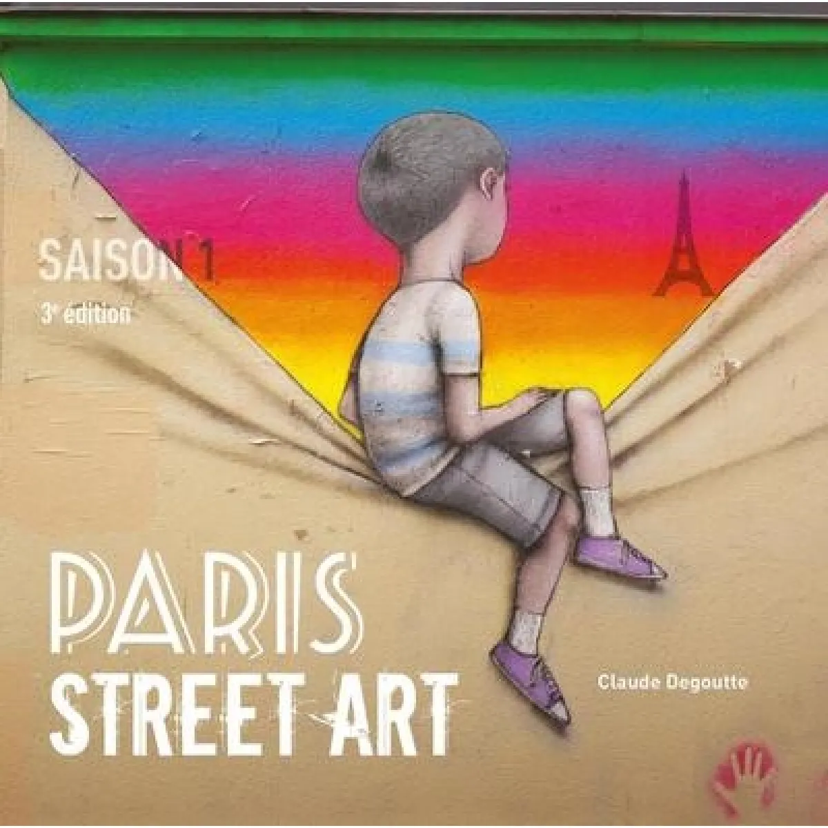 Paris street art. Saison 1