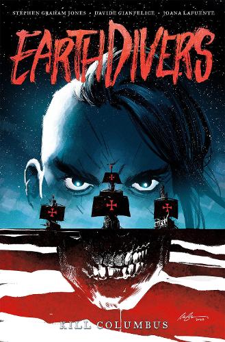 Earthdivers, Vol. 1: Kill Columbus (Paperback)