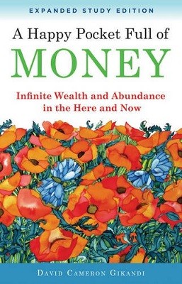 Happy Pocket Full of Money - Expanded Study Edition: Infinite Wealth and Abundance in the Here and Now (Paperback)