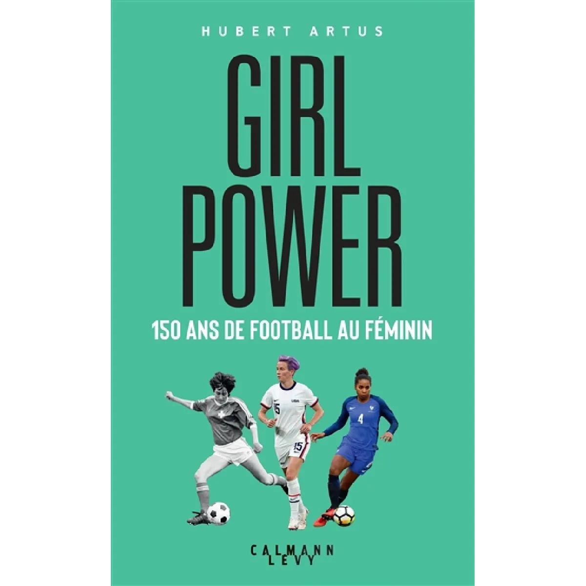 Girl power : 150 ans de football au féminin · Occasion