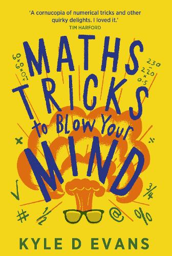 Maths Tricks to Blow Your Mind: A Journey Through Viral Maths (Paperback)