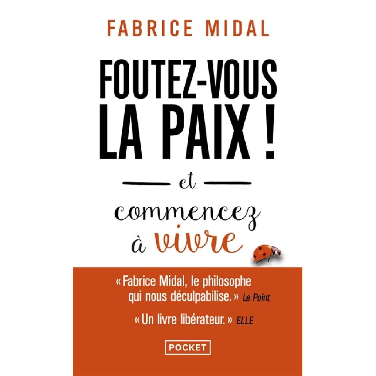 Foutez-vous la paix ! : et commencez à vivre · Occasion