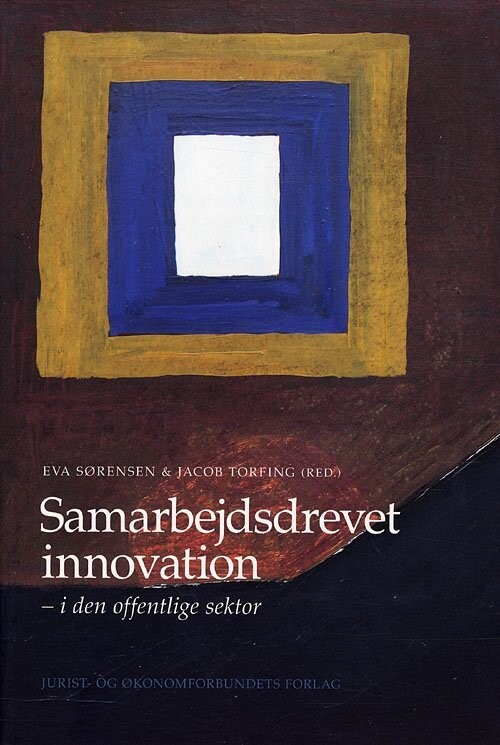 Samarbejdsdrevet Innovation I Den Offentlige Sektor - Eva Sørensen - Bog