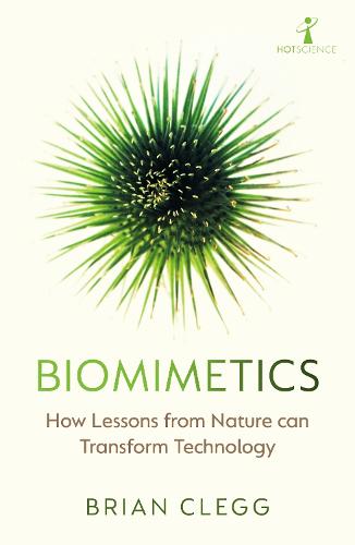Biomimetics: How Lessons from Nature can Transform Technology - Hot Science (Paperback)