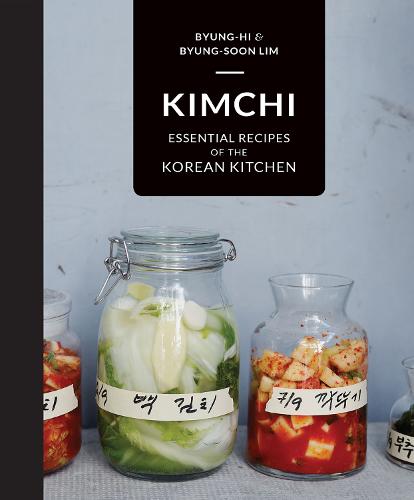 Kimchi: Essential Recipes of the Korean Kitchen (Hardback)