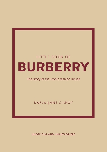 Little Book of Burberry: The Story of the Iconic Fashion House - Little Book of Fashion (Hardback)