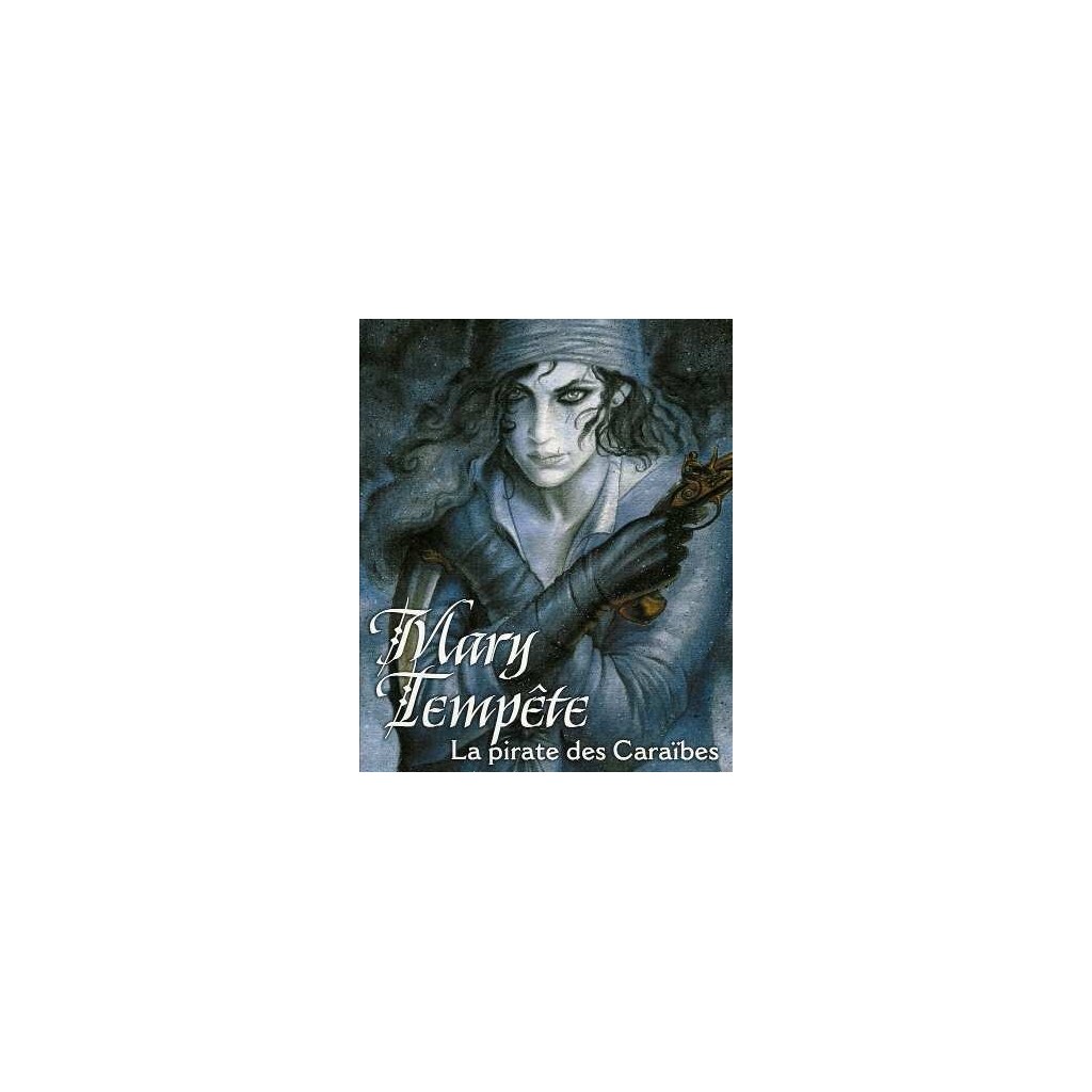 Trinités - Mary Tempête : La Pirate des Caraïbes