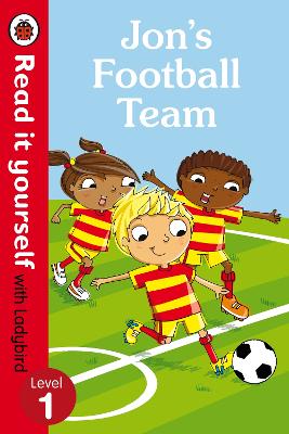 Jon's Football Team - Read it yourself with Ladybird: Level 1 - Read It Yourself (Paperback)