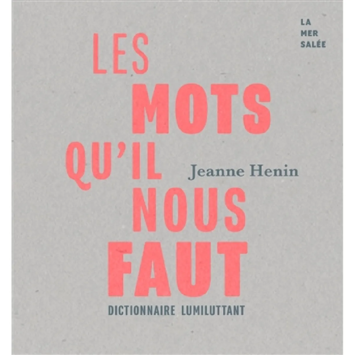 Les mots qu'il nous faut : dictionnaire lumiluttant