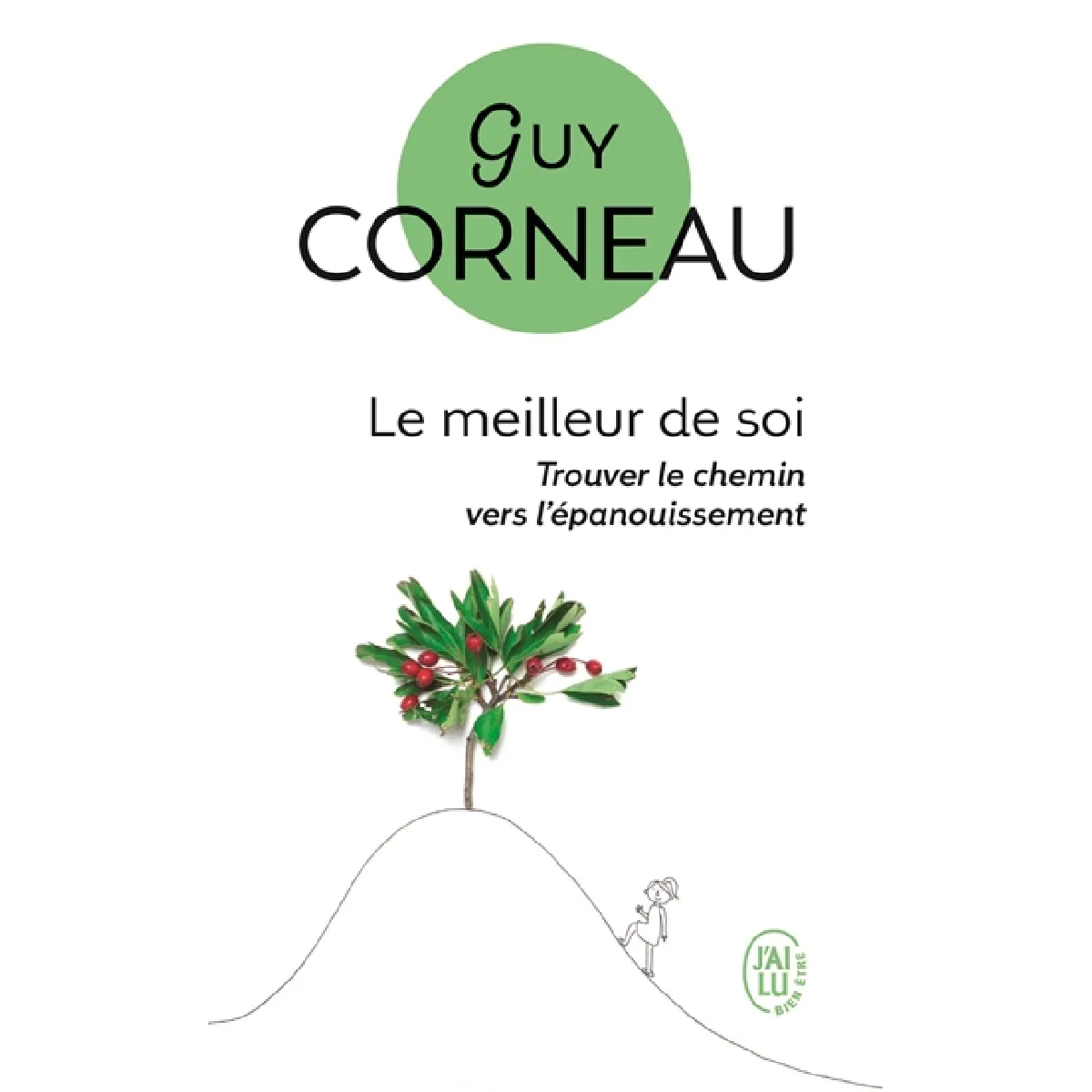 Le meilleur de soi : le rencontrer, le nourrir, l'exprimer · Occasion