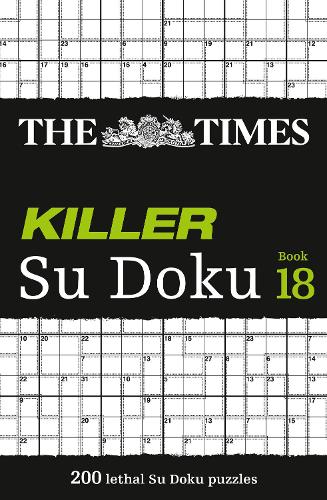 The Times Killer Su Doku Book 18: 200 Lethal Su Doku Puzzles - The Times Su Doku (Paperback)