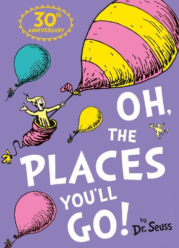 Oh, The Places You'll Go! - Dr. Seuss (Paperback)
