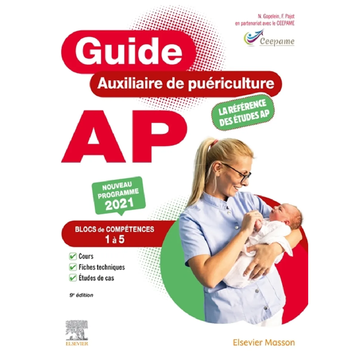 Guide AP-auxiliaire de puériculture : blocs de compétences 1 à 5, compétences 1 à 11, module 1 à 10 : nouveau programme 2021