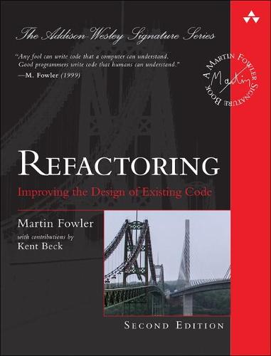 Refactoring: Improving the Design of Existing Code - Addison-Wesley Signature Series (Fowler) (Hardback)