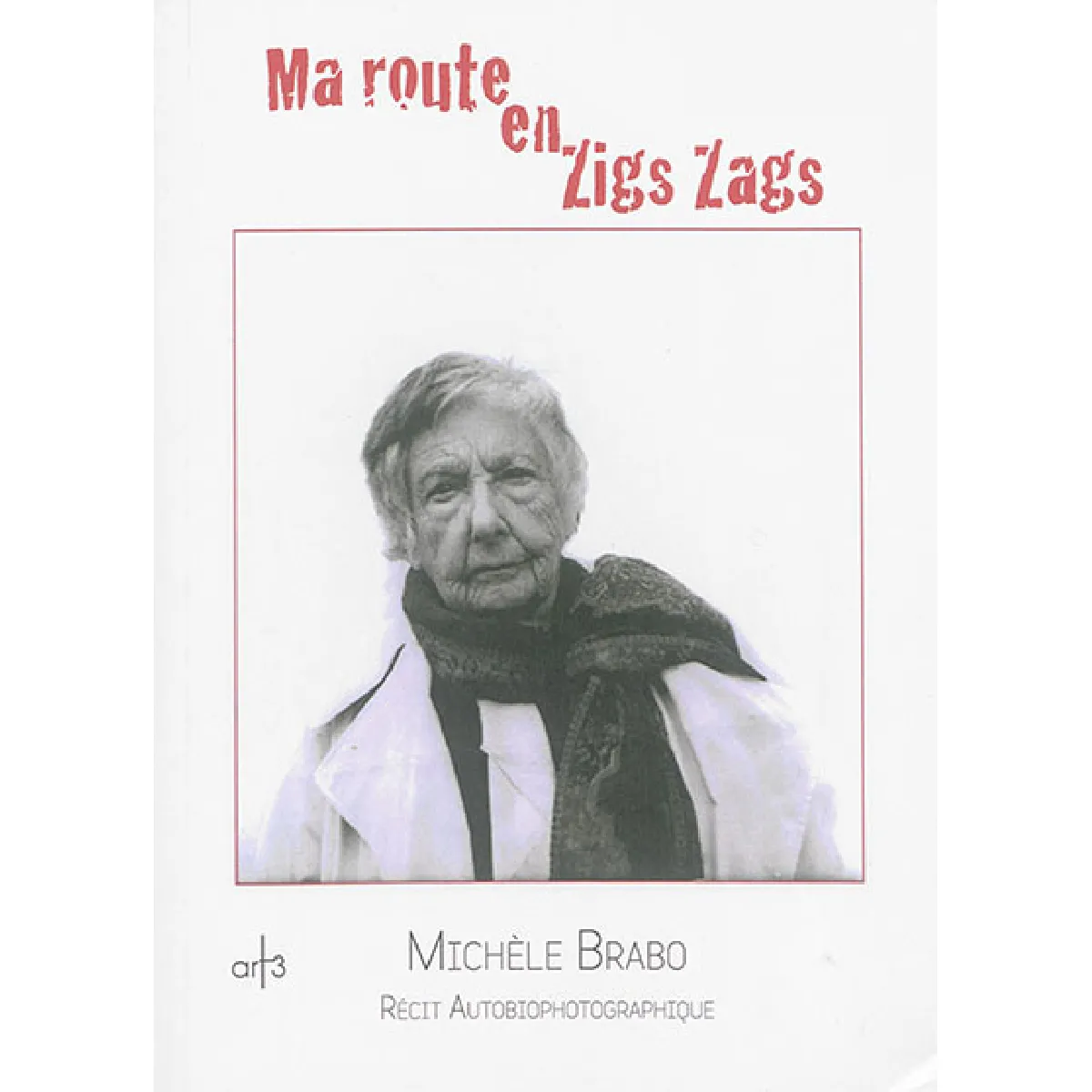 Ma route en zigs zags : récit autobiophotographique · Occasion