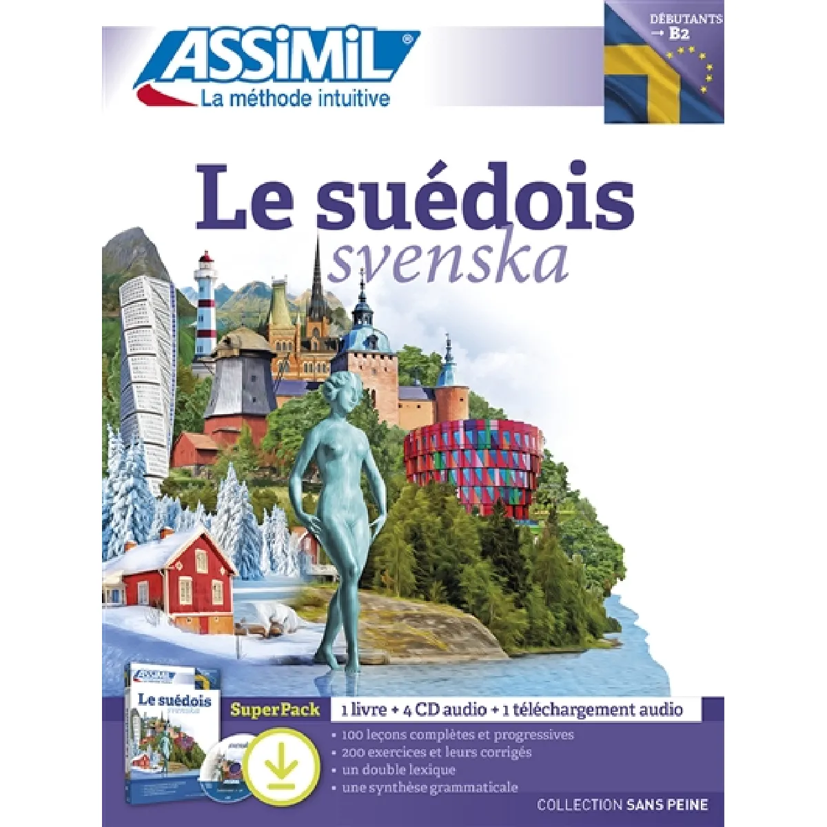 Le suédois, débutants-B2 : super pack : 1 livre + 4 CD audio + 1 téléchargement audio