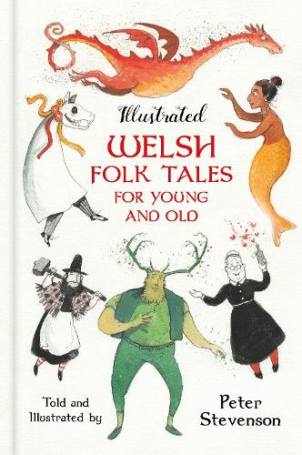 Illustrated Welsh Folk Tales for Young and Old (Hardback)